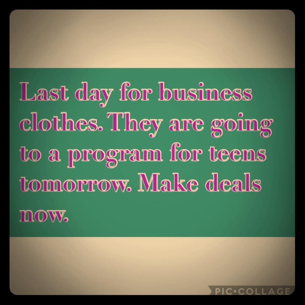 I’m giving away all the business clothes tomorrow.
